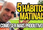 5 Hábitos Matinais que Vão Transformar Sua Produtividade